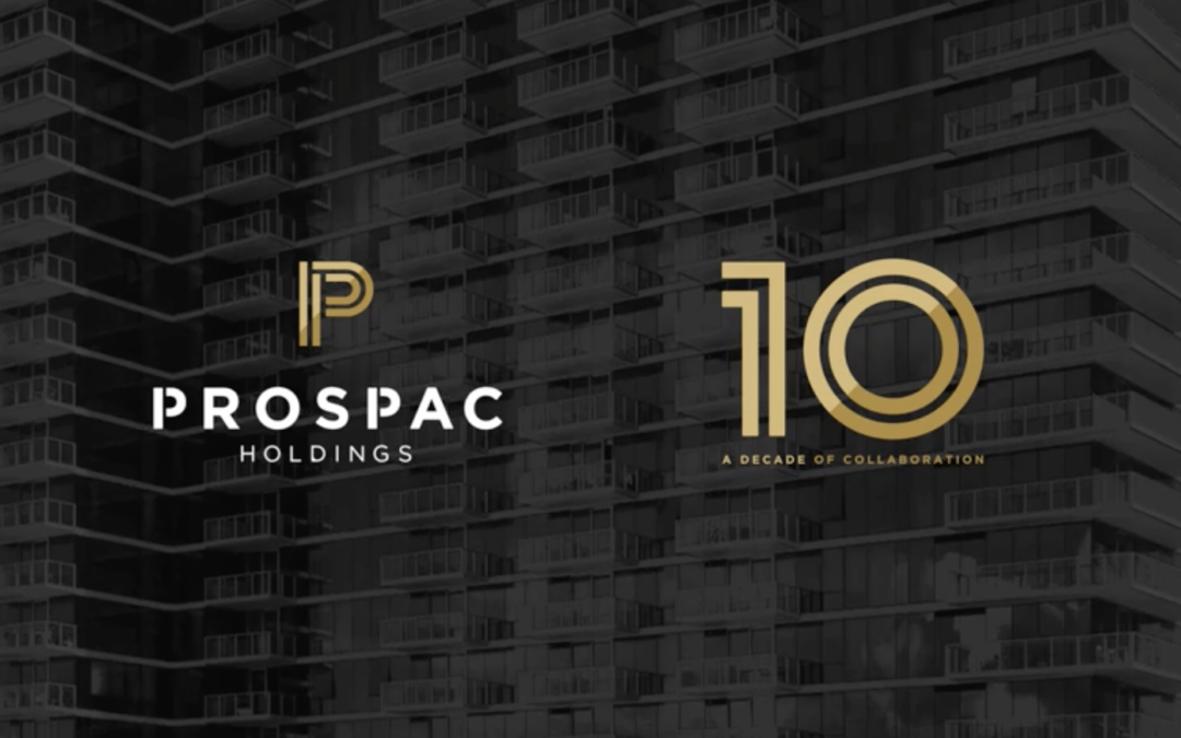 CELEBRATING 10 YEARS OF PROSPAC HOLDINGS